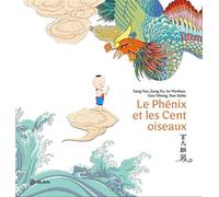 Le Phenix et les Cent oiseaux - G. Yihong - Qilinn Editions - cartonné - Contes et légendes jeunesse