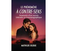 Le Phénomène À Contre-Sens: Anatomie d’un succès Littéraire et Cinématographique