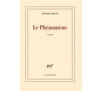 Antoine Billot – Le Phénomène – Éd. Gallimard