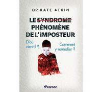 Le Phénomène de l'imposteur: D'où vient-il ? Comment y remédier ?