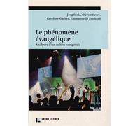 Le phénomène évangélique Analyse d'un milieu compétitif - Jörg Stolz - Labor Et Fides - broché - Essai