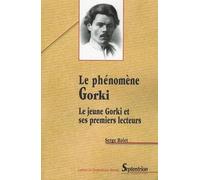 Le phénomène Gorki: Le jeune Gorki et ses premiers lecteurs
