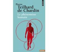 Pierre Teilhard De Chardin – Le Phénomène humain – Essai – Poche