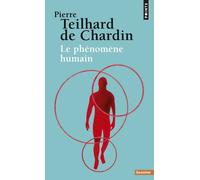 Pierre Teilhard De Chardin – Le Phénomène humain – Essai – Poche