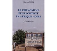 Le phénomène pentecôtiste en afrique noire Le cas béninois - Albert De Surgy - L'harmattan - broché - Etude