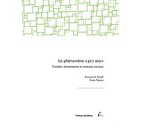 Le phénomène "pro-ana" Troubles alimentaires et réseaux sociaux. - Antonio A. Casilli - Presses Des Mines - broché - Etude