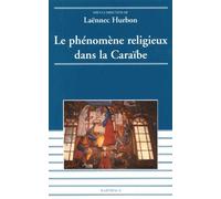 Le Phénomène Religieux Dans La Caraïbe - Guadeloupe, Martinique, Guyane, Haïti
