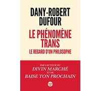 Le Phénomène Trans - Le Regard D'un Philosophe