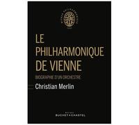 Le Philharmonique De Vienne - Biographie D'un Orchestre