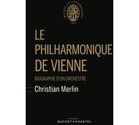 Le philharmonique de vienne Christian Merlin (Auteur)