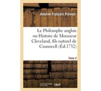 Le Philosophe Anglois Ou Histoire De Monsieur Cleveland, Fils Naturel De Cromwell. Tome 2