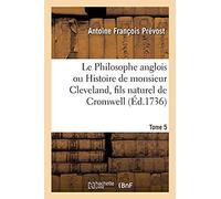Le Philosophe Anglois Ou Histoire De Monsieur Cleveland, Fils Naturel De Cromwell. Tome 5