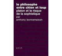 Le philosophe entre chien et loup: Platon et le risque de la sophistique