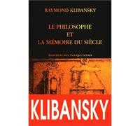 Le Philosophe et la mémoire du siècle. Entretiens avec G. Leroux. - Raymond Klibansky - Belles Lettres - broché - Livre