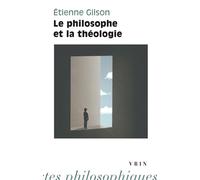 Le philosophe et la théologie - Etienne Gilson - Vrin - broché - Essai