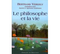 Le Philosophe Et La Vie - Entretiens Avec Rachel Et Alphonse Goettmann
