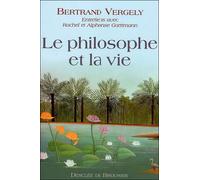 Le philosophe et la vie Entretiens - Bertrand Vergely - Desclée De Brouwer - broché - Essai