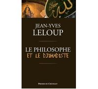 Le philosophe et le djihadiste - Jean-Yves Leloup - Presses Chatelet - broché - Essai