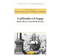 Le philosophe et le langage: études offertes à Jean-Claude Pariente