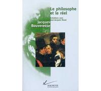 Le philosophe et le réel - Entretiens avec Jean-Jacques Rosat - Jacques Bouveresse - Hachette Litterature - Livre