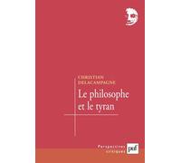 Le philosophe et le tyran Histoire d'une illusion - Christian Delacampagne - Puf - broché - Essai