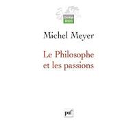 Le Philosophe et les passions: Esquisse d'une histoire de la nature humaine