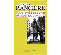 Le philosophe et ses pauvres - Jacques Rancière - Flammarion - Poche - Essai