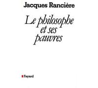 Le philosophe et ses pauvres (Nouvelle édition) - Jacques Rancière - Fayard - broché - Essai
