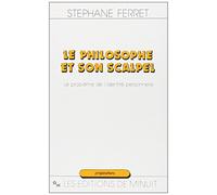 Le philosophe et son scalpel Stéphane Ferret (Auteur)