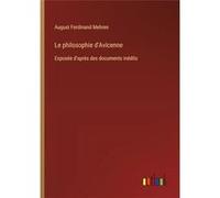 Le philosophie dAvicenneExpose daprs des documents indits - August Ferdinand Mehren - BoD Third Party Titles - Livre en Anglais August Ferdinand MehrenAugust Ferdinand Mehren (Auteur)
