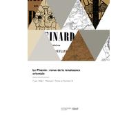 Le Phœnix : revue de la renaissance orientale