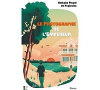Le photographe de l'empereur Nathalie Pinard de Puyjoulon (Auteur)