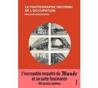 Le Photographe inconnu de l'Occupation Philippe Broussard (Auteur)
