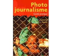 Le photojournalisme: Guide pratique