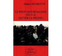 Le Photojournalisme Peut-Il Sauver la Presse?