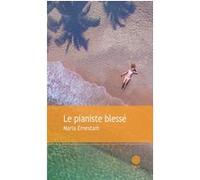Le pianiste blessé Maria Ernestam (Auteur), Anne Karila (Traduction)
