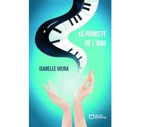 Le pianiste de l'âme - Isabelle Vieira - Hello - broché - Roman