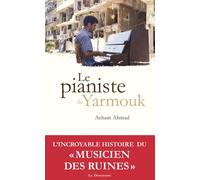 Le pianiste de Yarmouk - Ahmad Aeham - La découverte - broché - Essai