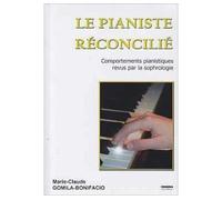 Le pianiste reconcilie Comportements pianistiques par la sophrologie - GOMILA-BONIFACIO - Gomila - broché - Guide
