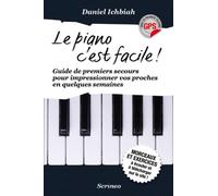 Le Piano c'est facile! Guide des premiers secours pour impressionner ses proches en quelques semaine