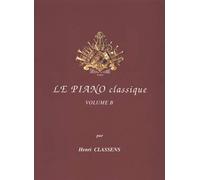 Le piano classique vol.b mes premiers classiques --- piano
