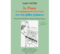 Le Piano d'accompagnement vite et bien avec les grilles rythmées Livre avec 1 DVD avec 135 exercices - André Antibi - nathan - Livre CD - Manuel CD