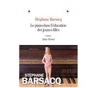 Stéphane Barsacq – Le Piano dans l'éducation des jeunes filles – Roman – Broché