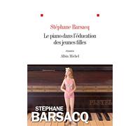 Stéphane Barsacq – Le Piano dans l'éducation des jeunes filles – Roman – Broché