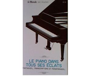 LE PIANO DANS TOUS SES ECLATS, FANTAISIES, TRANSCRIPTIONS ET PARAPHRASES [Audio CD] [Jan 01, 2010] LE MONDE