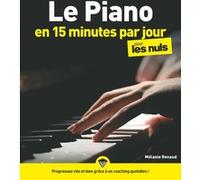 Le piano en 15 minutes par jour pour les Nuls Mégapoche Mélanie Renaud (Auteur)