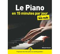 Le piano en 15 minutes par jour pour les Nuls Mégapoche - Mélanie Renaud - First - broché - Guide