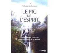 Le pic de l'esprit - Une randonnée initiatique dans le territoire de la pensée