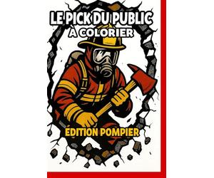 Le pick du publique à colorier: Édition pompier