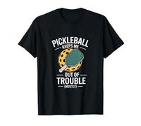 Le Pickleball me Garde Hors des ennuis la Plupart du Temps T-Shirt